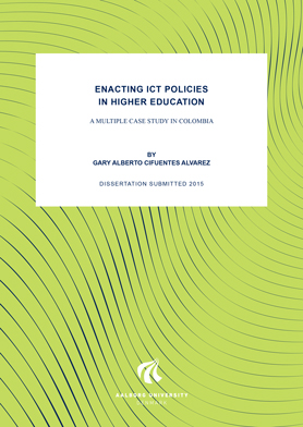 PhD Thesis by Gary Cifuentes: Enacting ICT policies in higher education: A multiple case study in Colombia