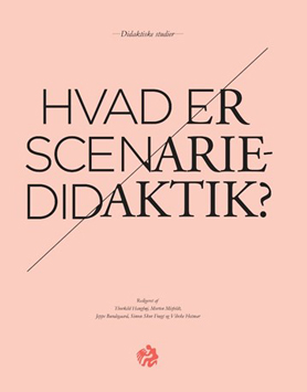 Forskningsantologi: Hvad er scenariedidaktik?